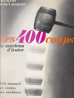 cover image of Les quatre cents coups du marteau d'ivoire